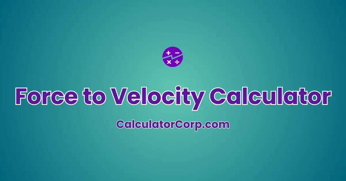 Force to Velocity Calculator