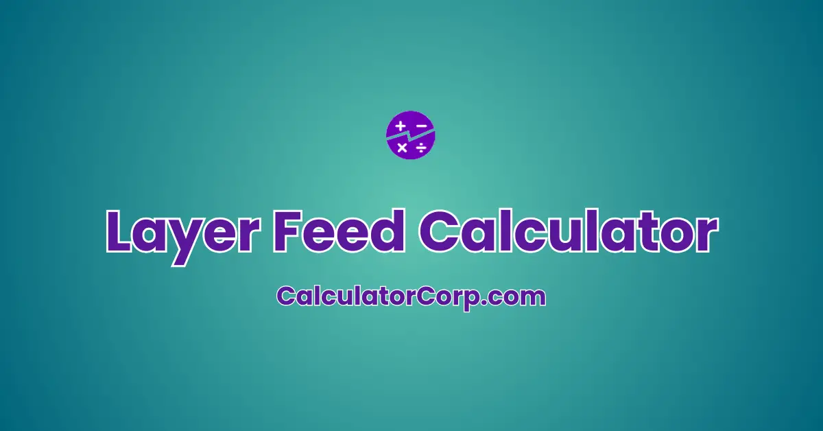 Layer Feed Calculator