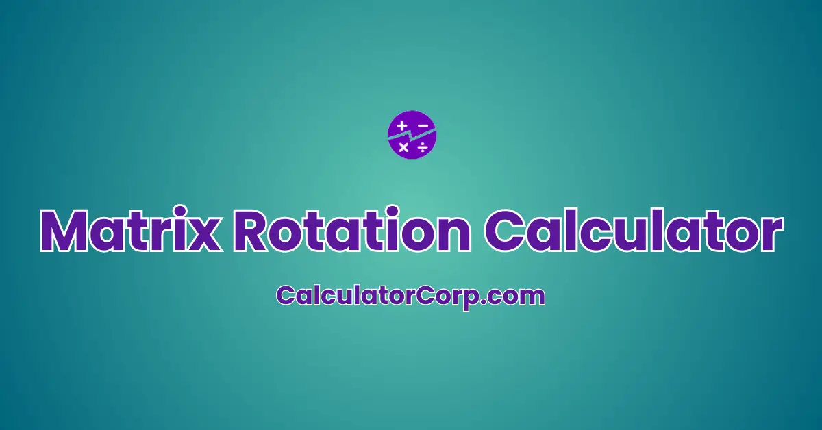 Matrix Rotation Calculator