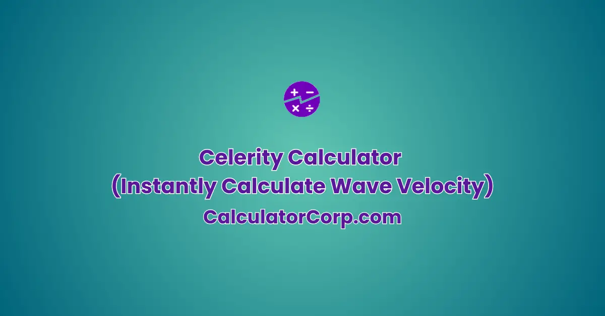 Celerity Calculator (Instantly Calculate Wave Velocity)