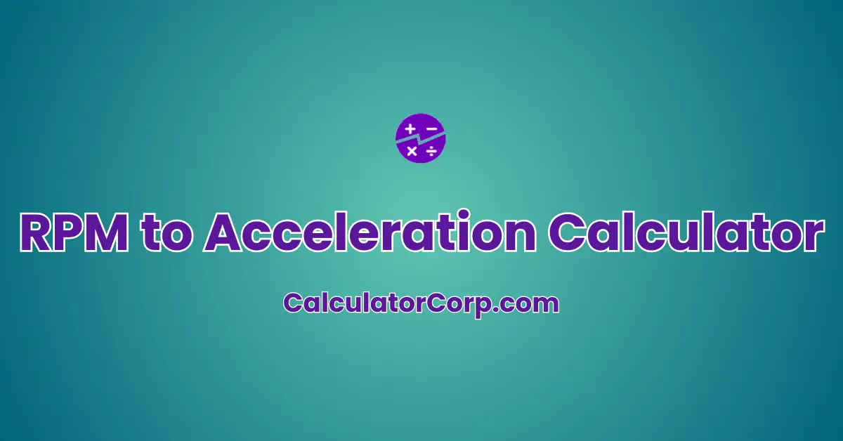 RPM to Acceleration Calculator