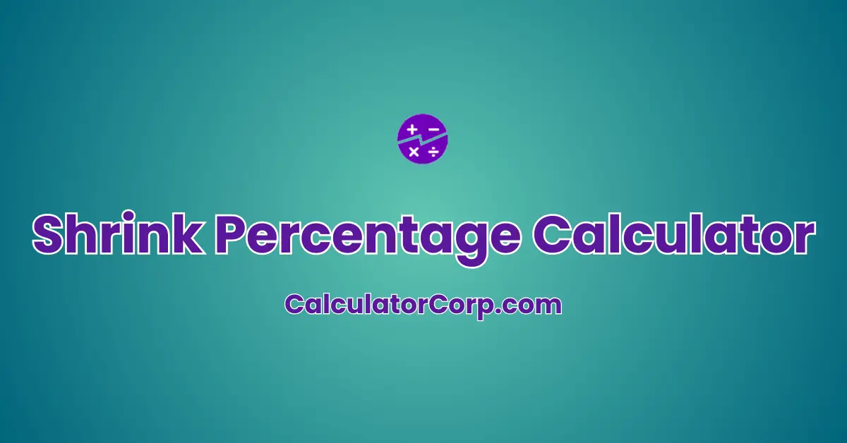 Shrink Percentage Calculator