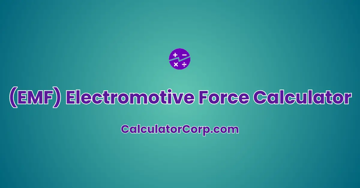 (EMF) Electromotive Force Calculator