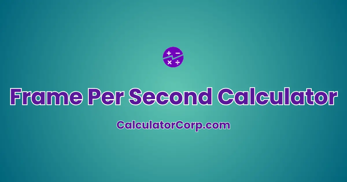 Frame Per Second Calculator