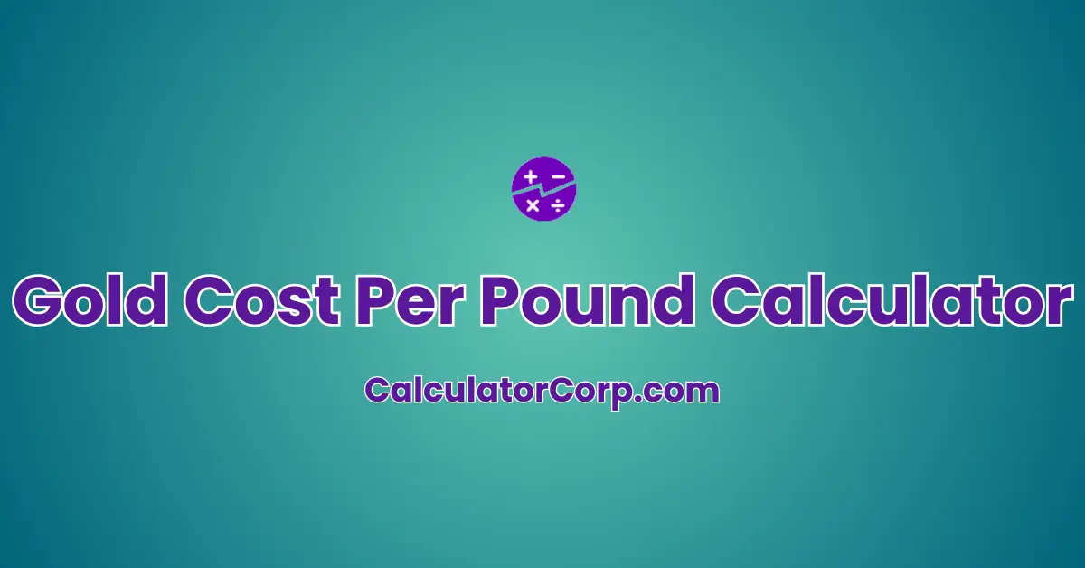 Gold Cost Per Pound Calculator