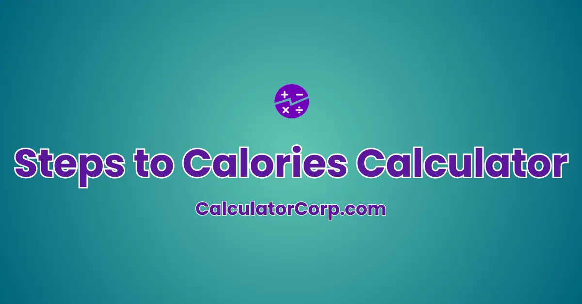 Steps to Calories Calculator | Burn Calories by Walking