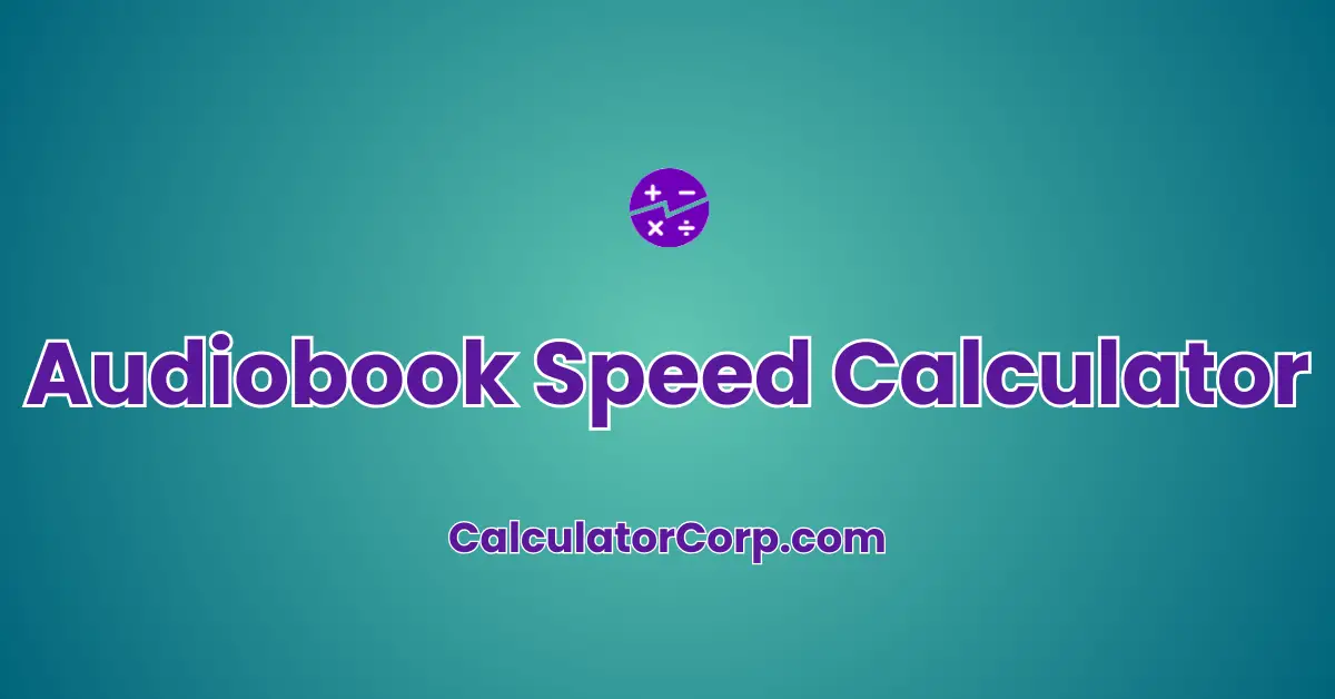 Audiobook Speed Calculator