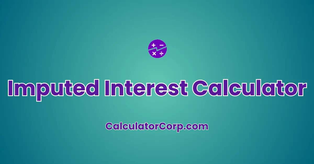 Imputed Interest Calculator | Tables Examples and Charts