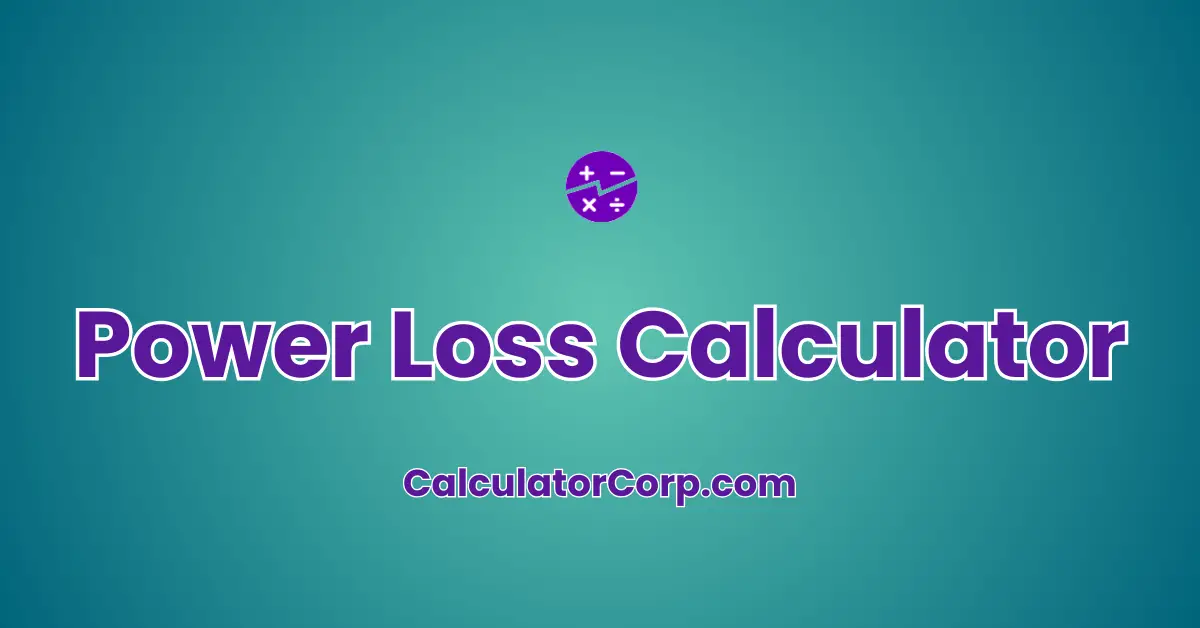 Power Loss Calculator