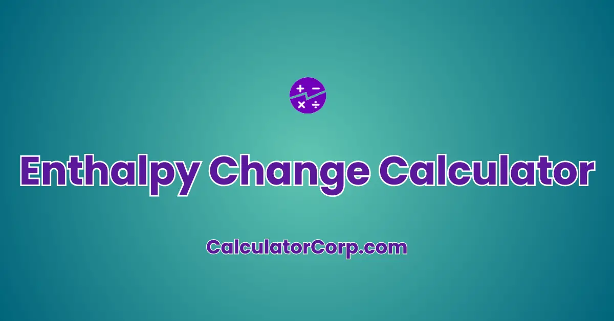 Enthalpy Change Calculator