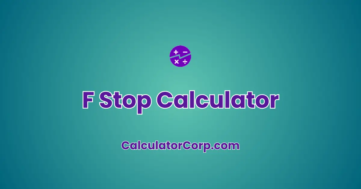 F Stop Calculator