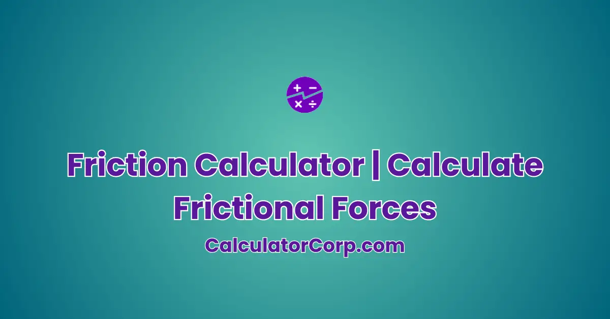 Friction Calculator | Calculate Frictional Forces