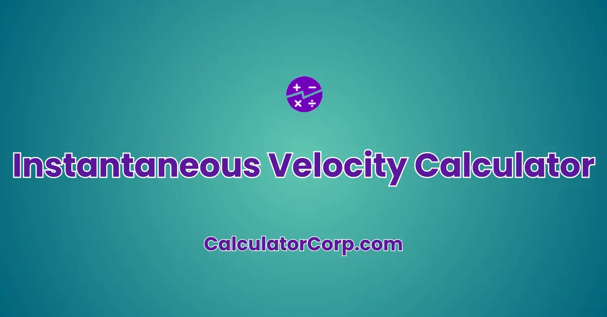 Instantaneous Velocity Calculator