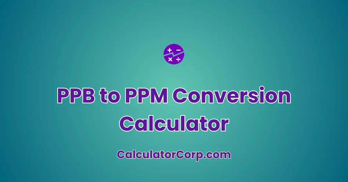 PPB to PPM Conversion Calculator