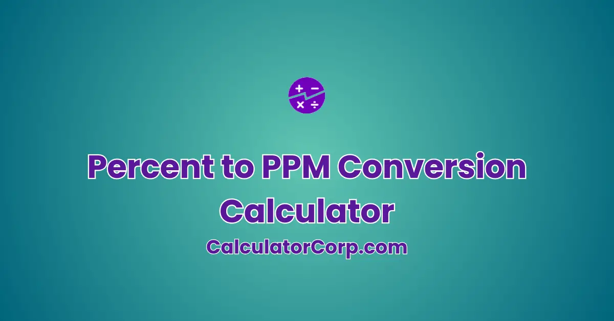 Percent to PPM Conversion Calculator