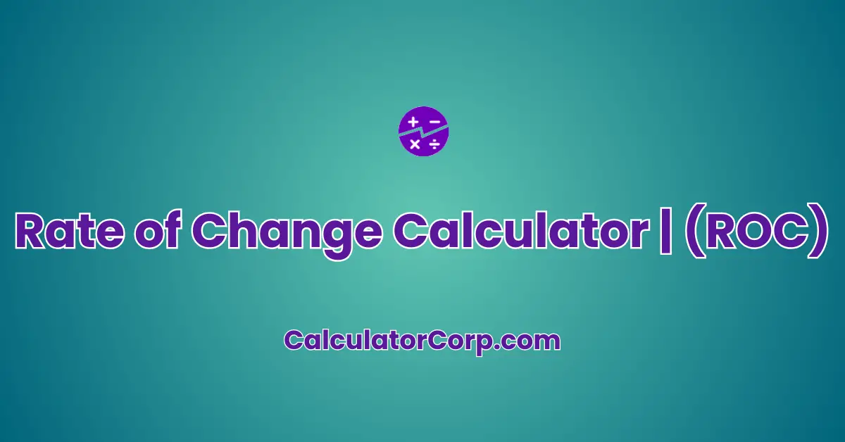 Rate of Change Calculator | (ROC) Easy Speed of Change Calc