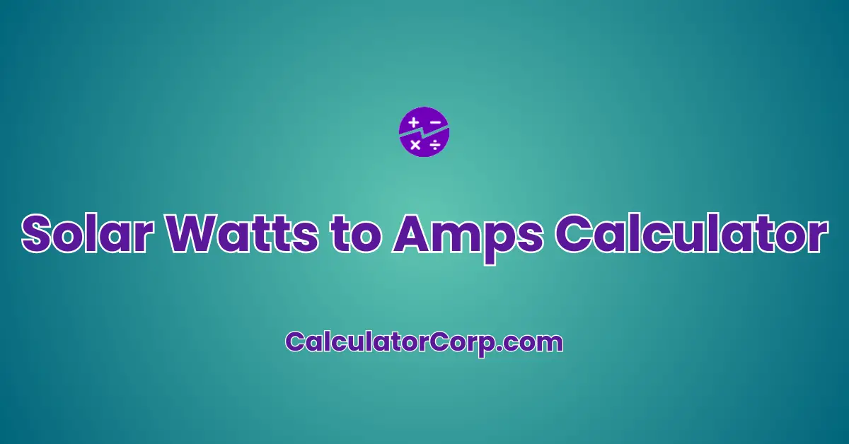 Solar Watts to Amps Calculator