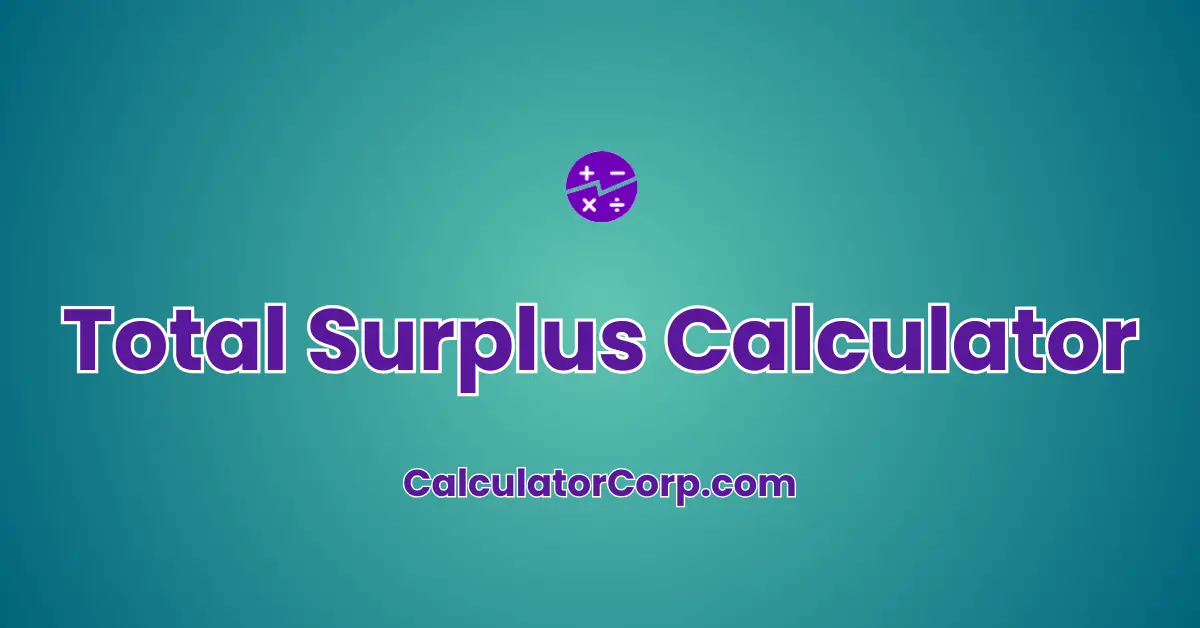 Total Surplus Calculator