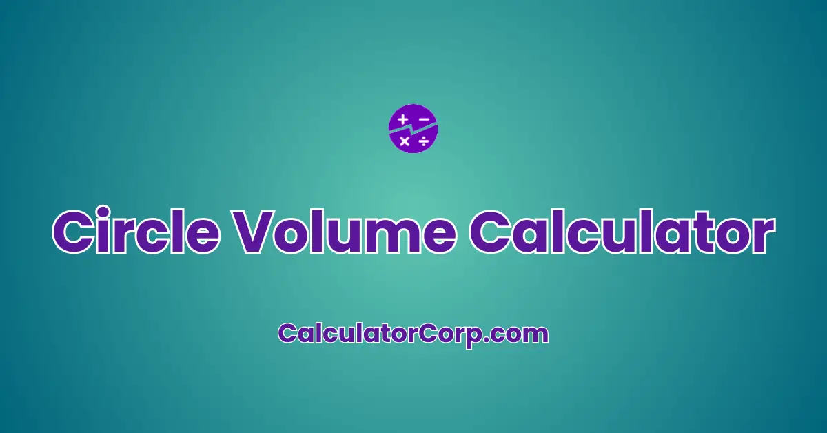 Circle Volume Calculator