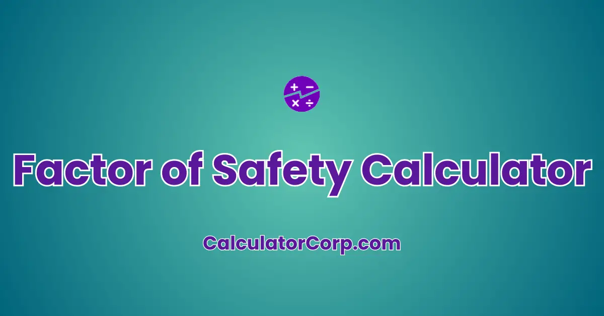 Factor of Safety Calculator