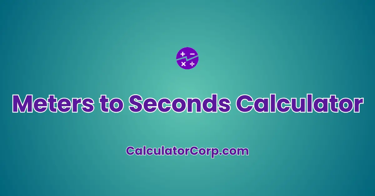 Meters to Seconds Calculator