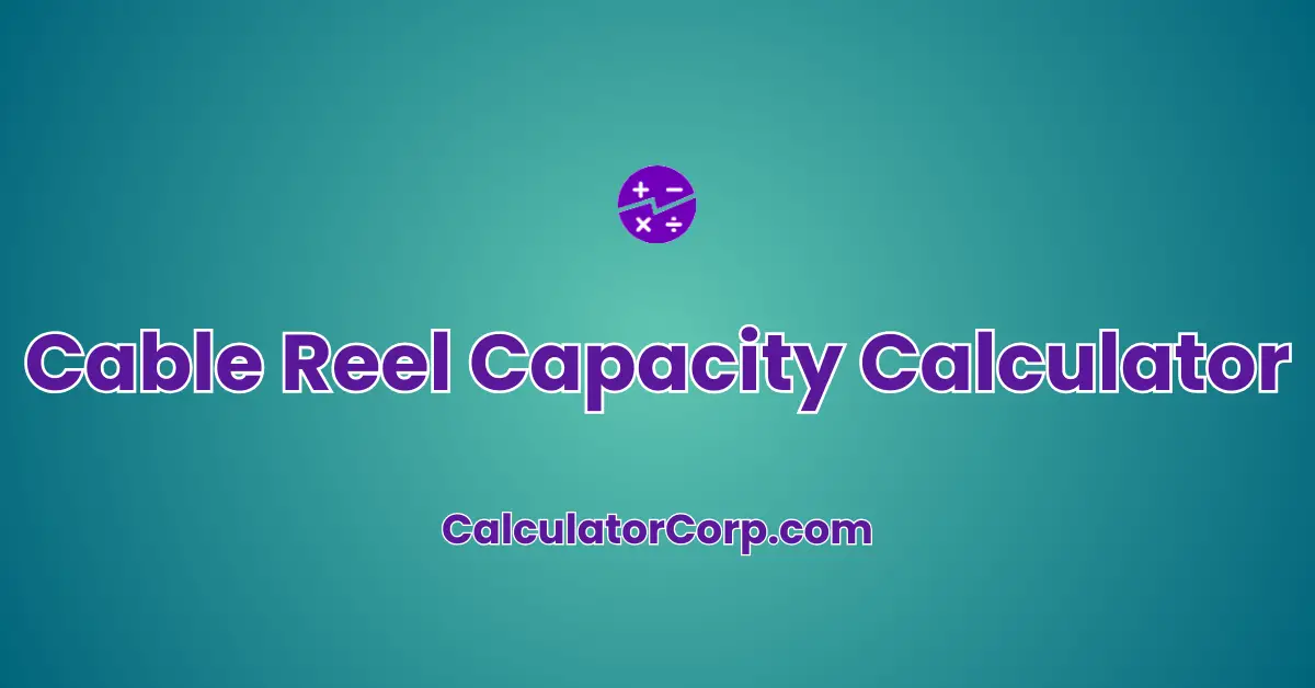 Cable Reel Capacity Calculator