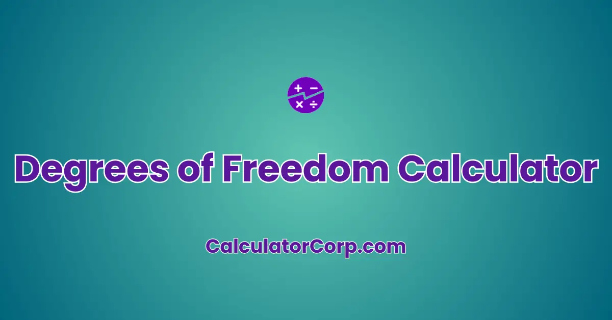 Degrees of Freedom Calculator