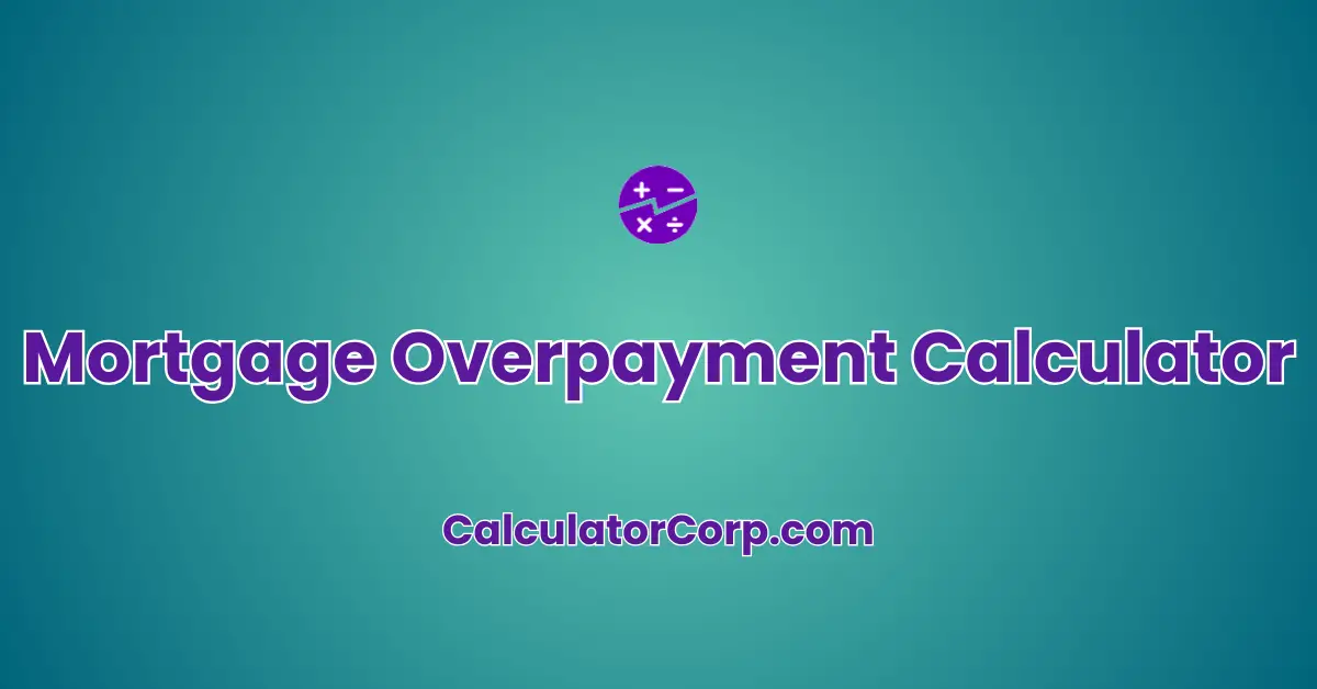 Mortgage Overpayment Calculator