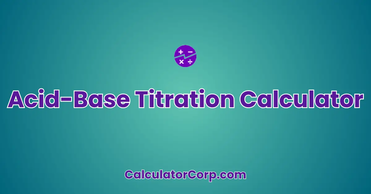 Acid-Base Titration Calculator