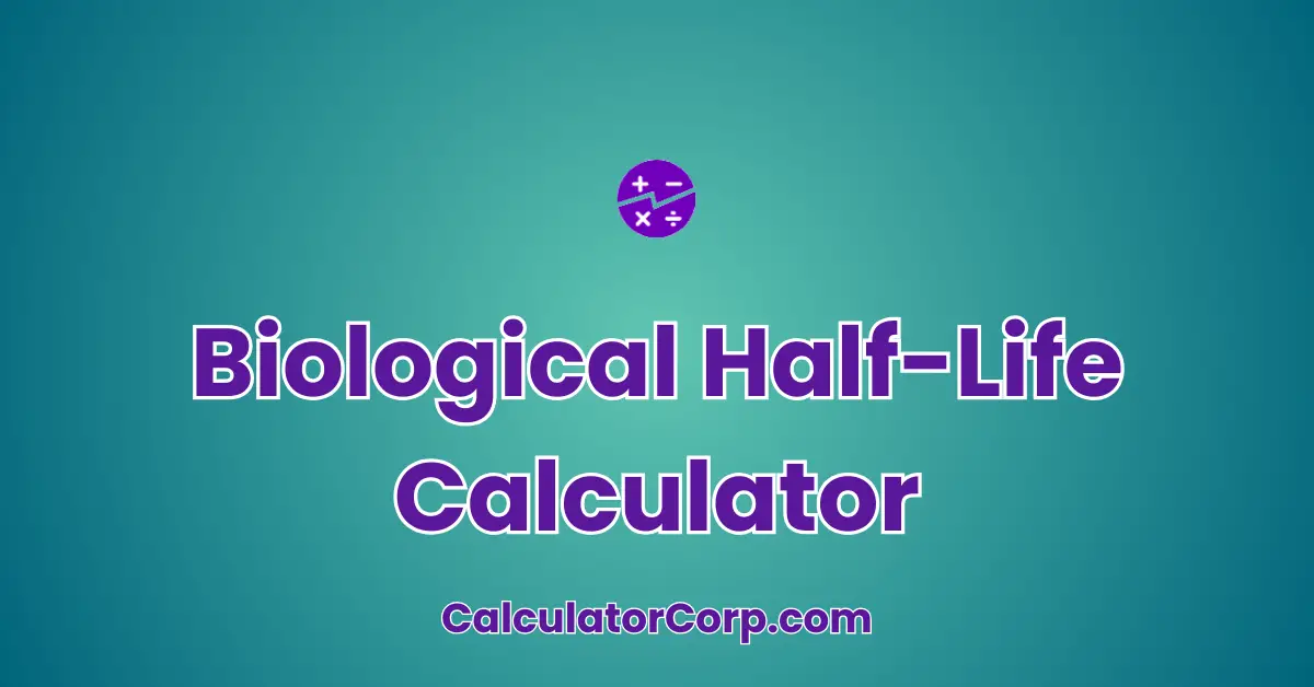 Biological Half-Life Calculator