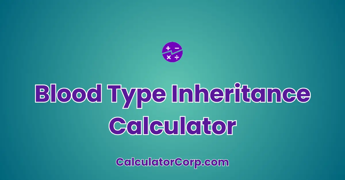 Blood Type Inheritance Calculator