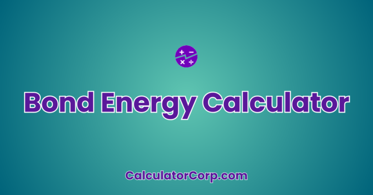 Bond Energy Calculator | Energy Required To Break Chemical Bonds