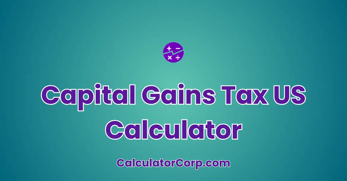 Capital Gains Tax US Calculator