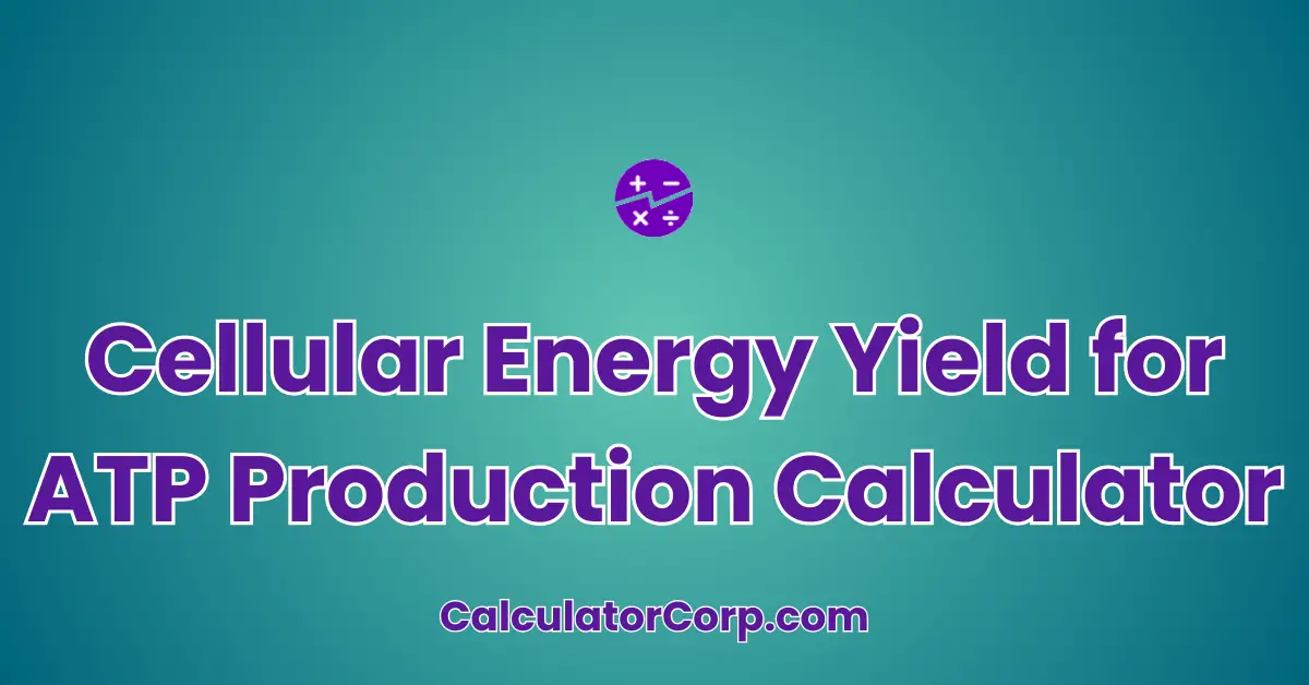 Cellular Energy Yield for ATP Production Calculator