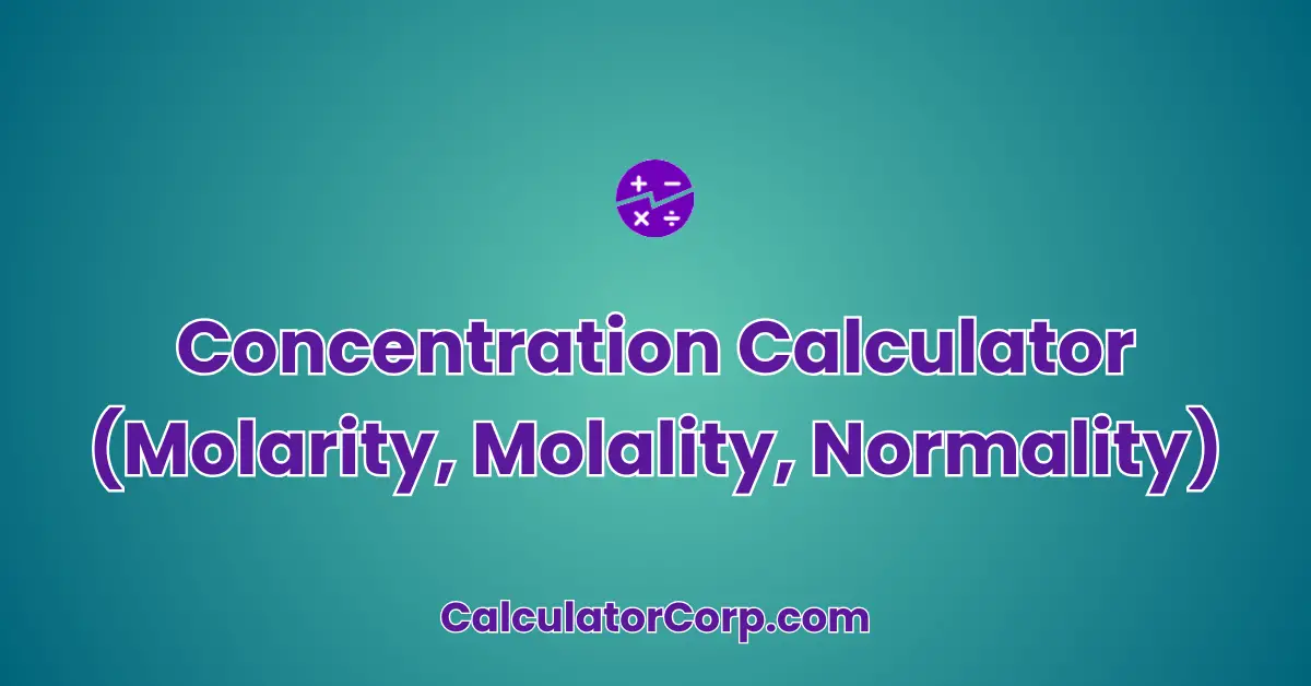 Concentration (Molarity, Molality, Normality) Calculator