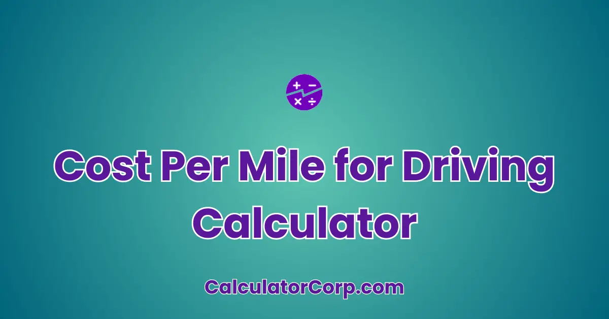 Cost Per Mile for Driving Calculator