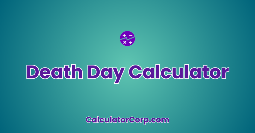 Death Day Calculator Death Day Calculator