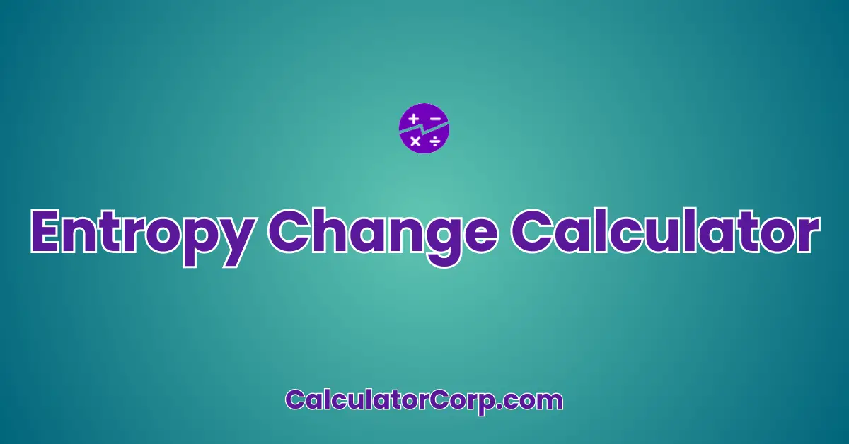 Entropy Change Calculator