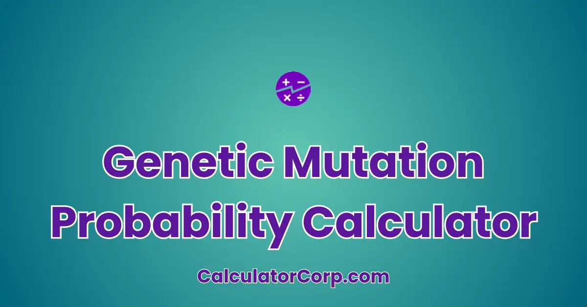 Genetic Mutation Probability Calculator