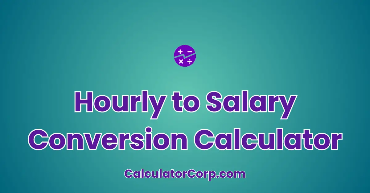 Hourly to Salary Conversion Calculator