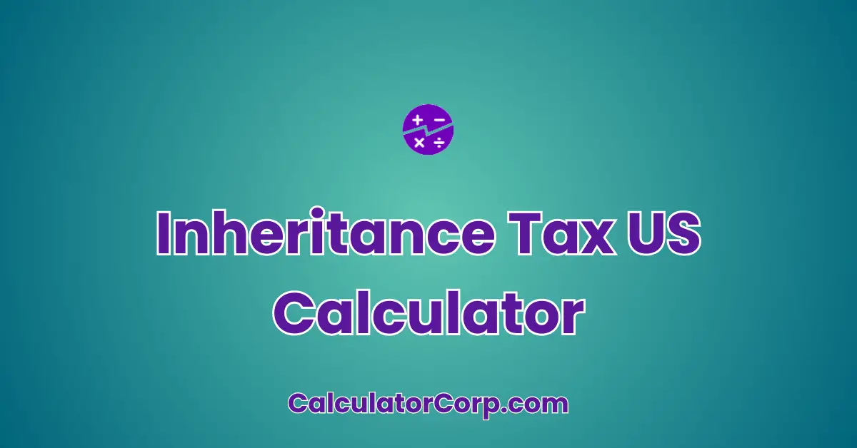 Inheritance Tax US Calculator