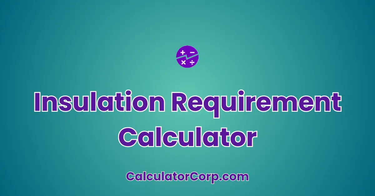 Insulation Requirement Calculator