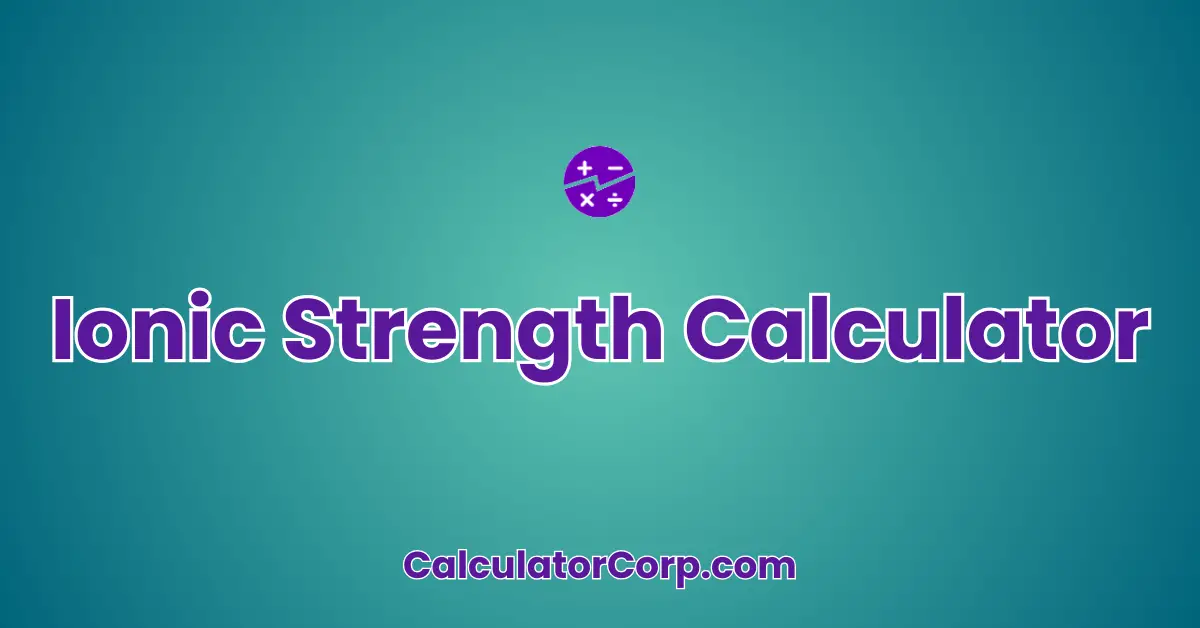 Ionic Strength Calculator