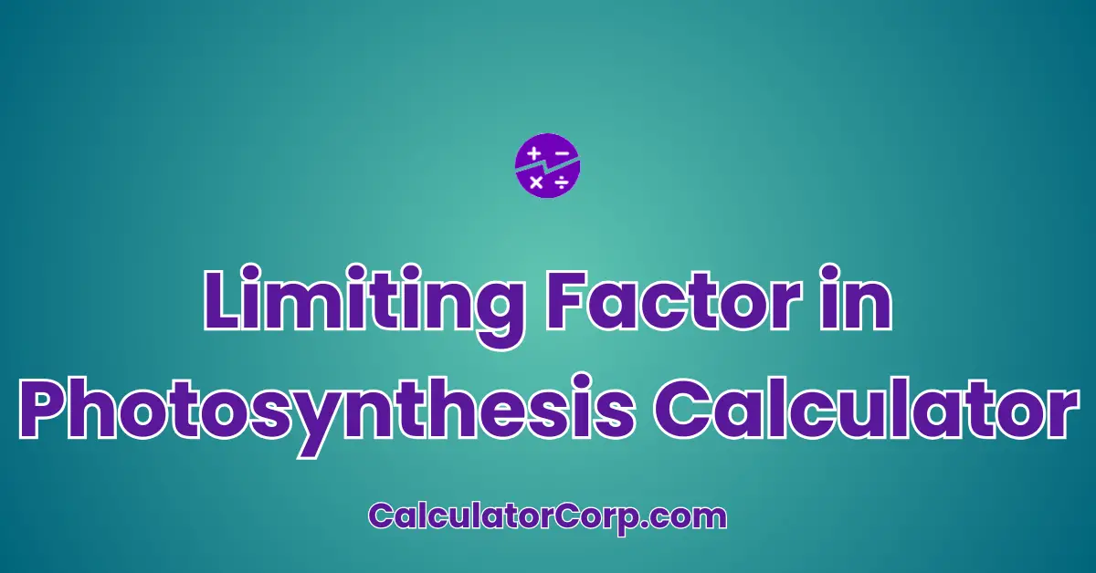 Limiting Factor in Photosynthesis Calculator