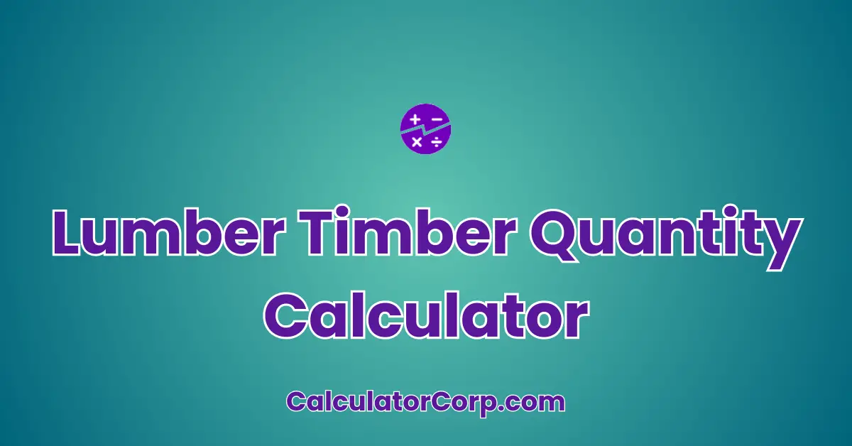 Lumber Timber Quantity Calculator