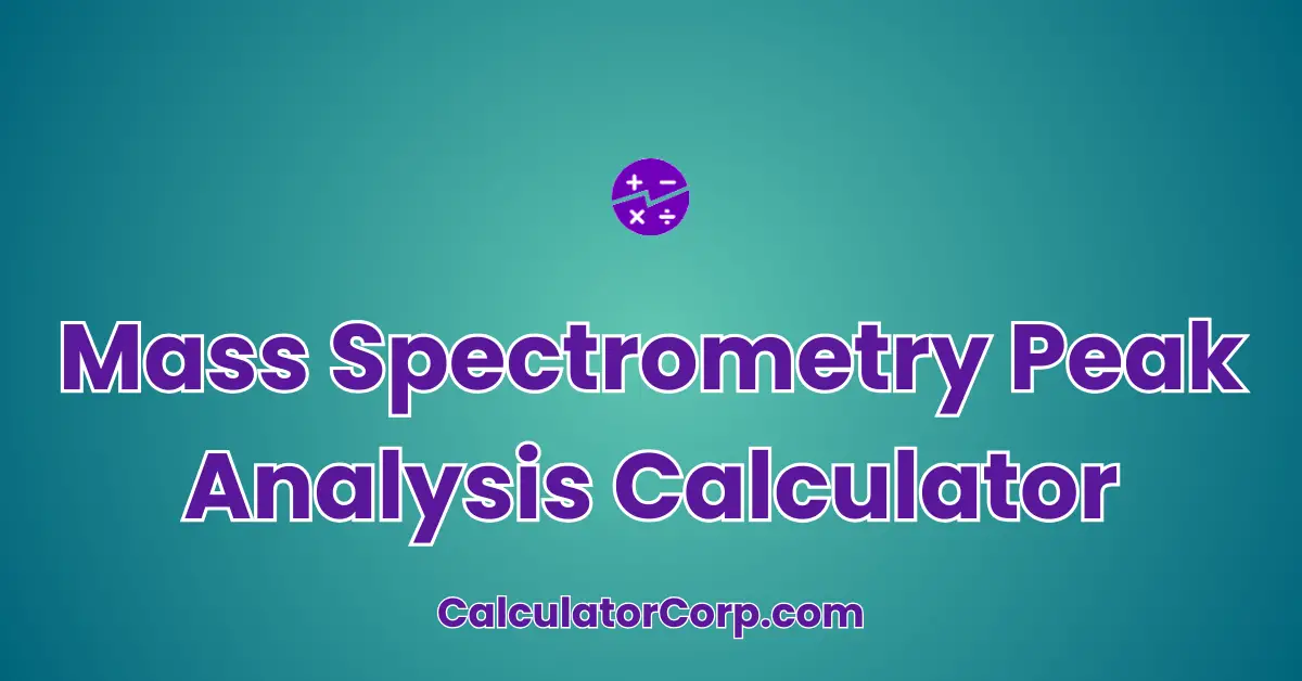 Mass Spectrometry Peak Analysis Calculator