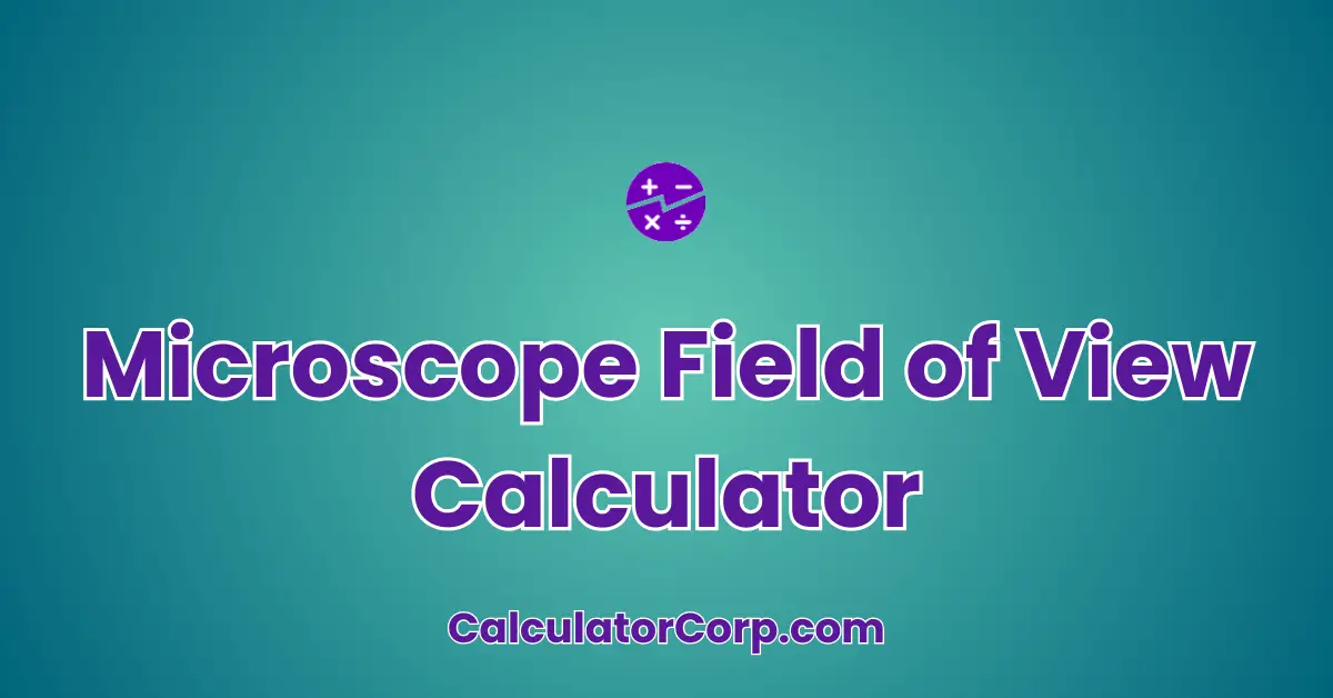 Microscope Field of View Calculator