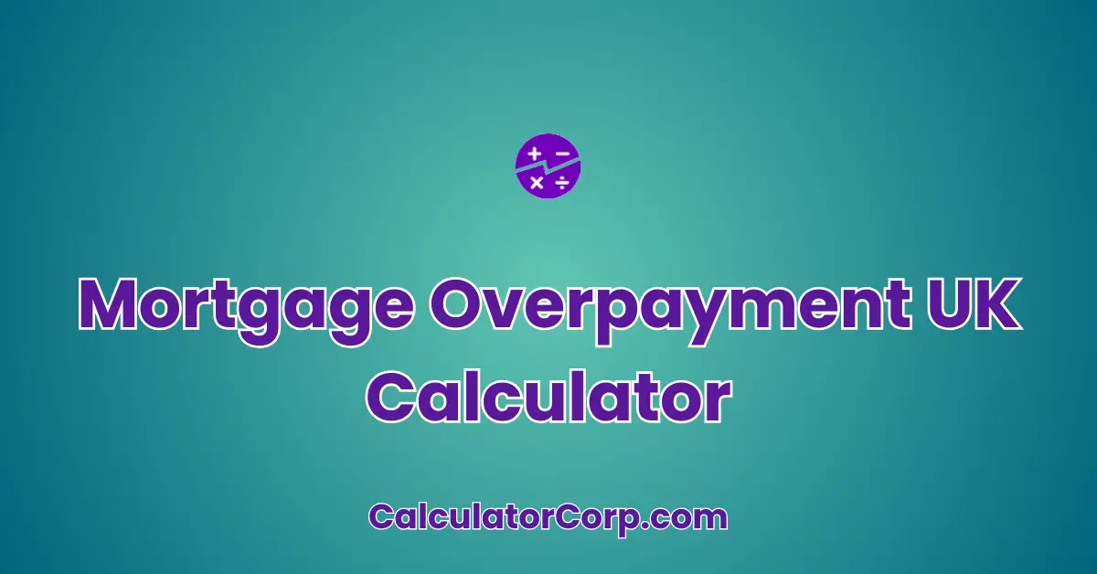 Mortgage Overpayment UK Calculator