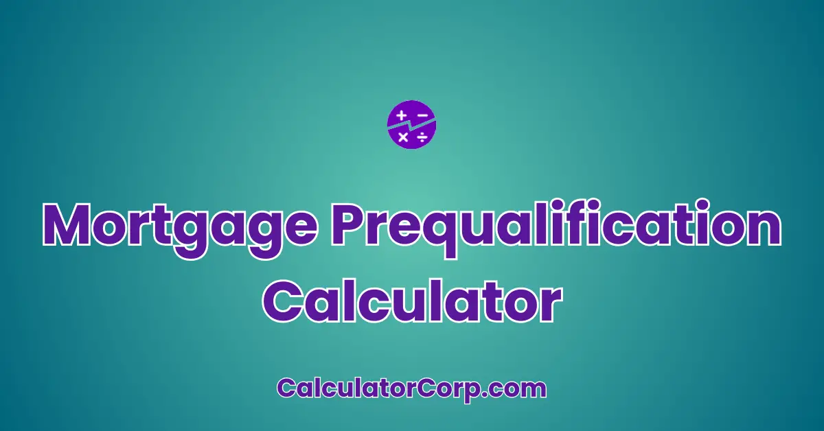 Mortgage Prequalification Calculator