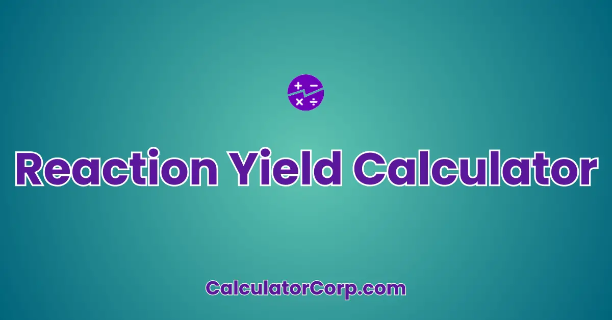 Reaction Yield Calculator